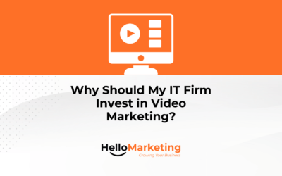 Why Should My IT Firm Invest in Video Marketing?