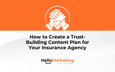 How to Create a Trust-Building Content Plan for Your Insurance Agency