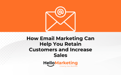 How Email Marketing Can Help You Retain Customers and Increase Sales