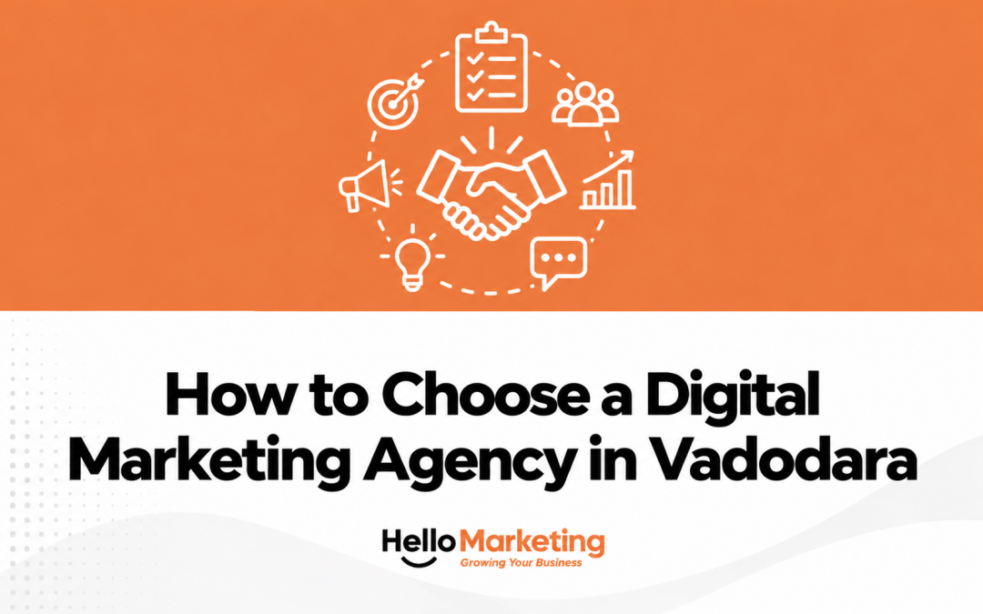 How to Choose a Digital Marketing Agency in Vadodara - Hello Marketing